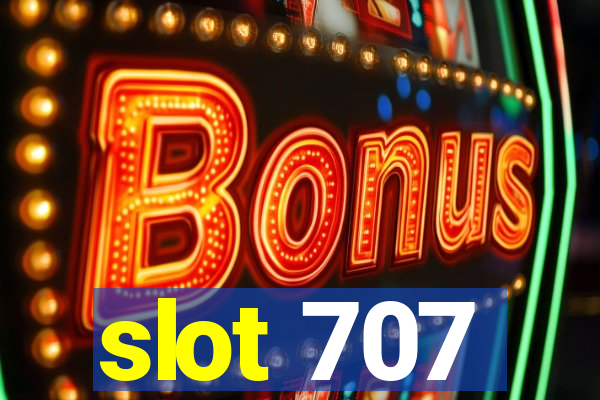 slot 707